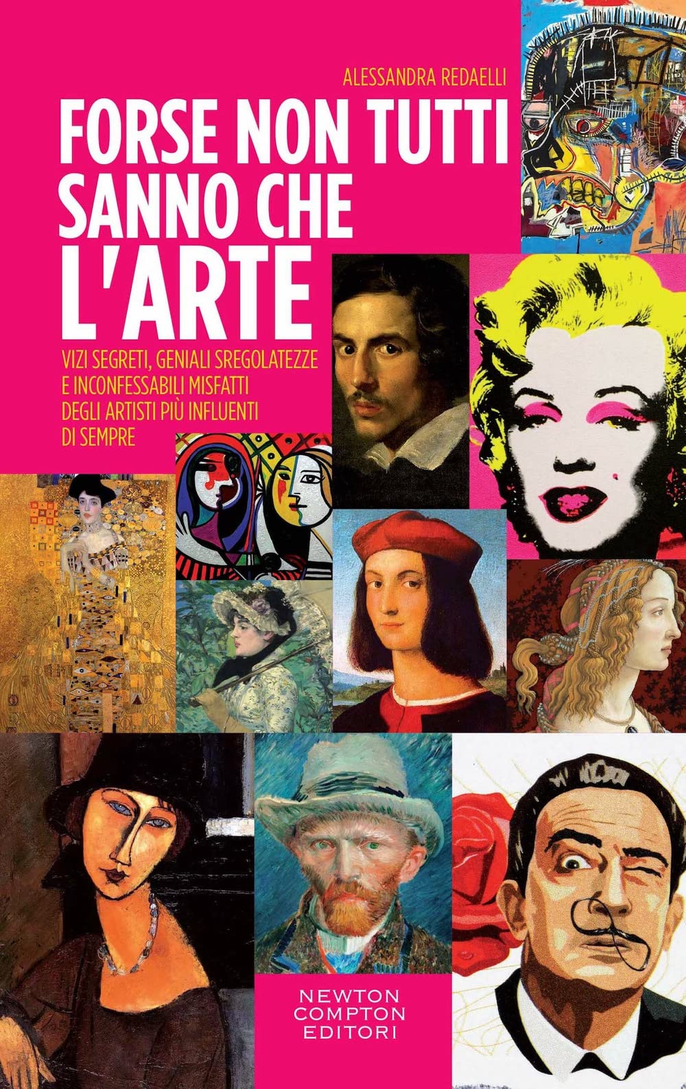 Forse Non Tutti Sanno Che L'arte... Vizi Segreti, Geniali Sregolatezze E Inconfessabili Misfatti Degli Artisti Più Influenti Di Sempre - 4