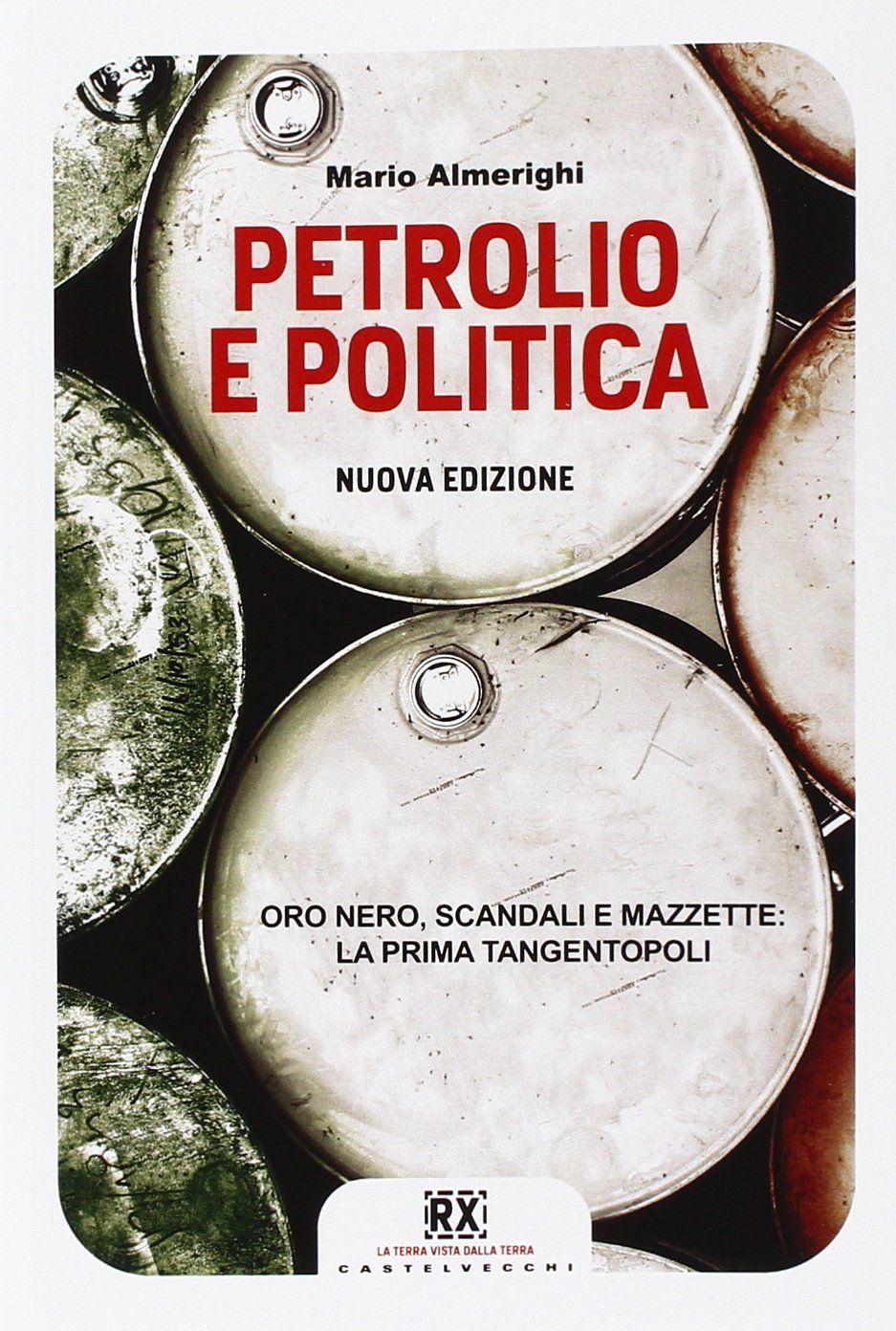 Petrolio e politica. Oro nero, scandali e mazzette: la prima tangentopoli