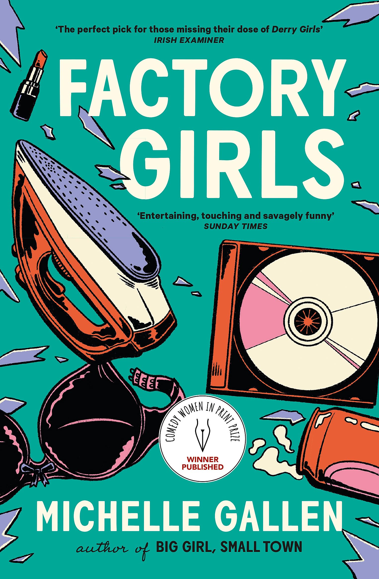 Factory Girls: WINNER OF THE COMEDY WOMEN IN PRINT  by Michelle Gallen PAPERBACK