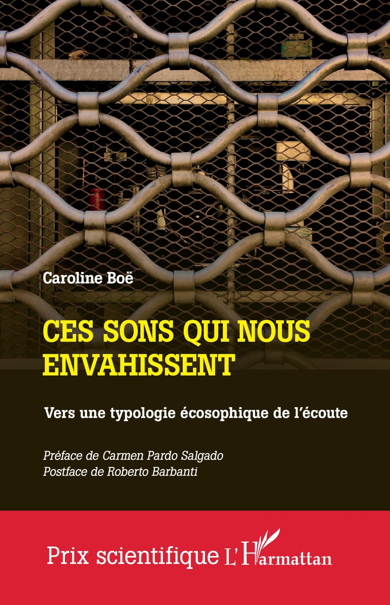 Ces sons qui nous envahissent: Vers une typologie écosophique de l'écoute (Prix Scientifique)