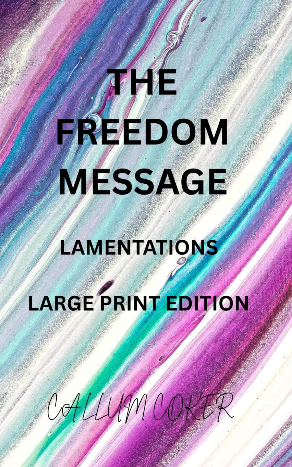 THE FREEDOM MESSAGE: LAMENTATIONS - LARGE PRINT EDITION