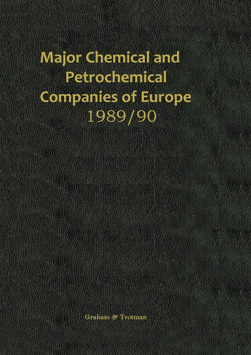 Major Chemical and Petrochemical Companies of Europe 1989/90