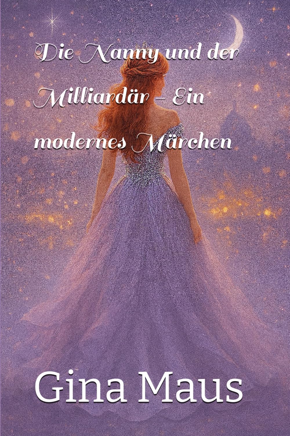 Die Nanny und der Milliardär - Ein modernes Märchen