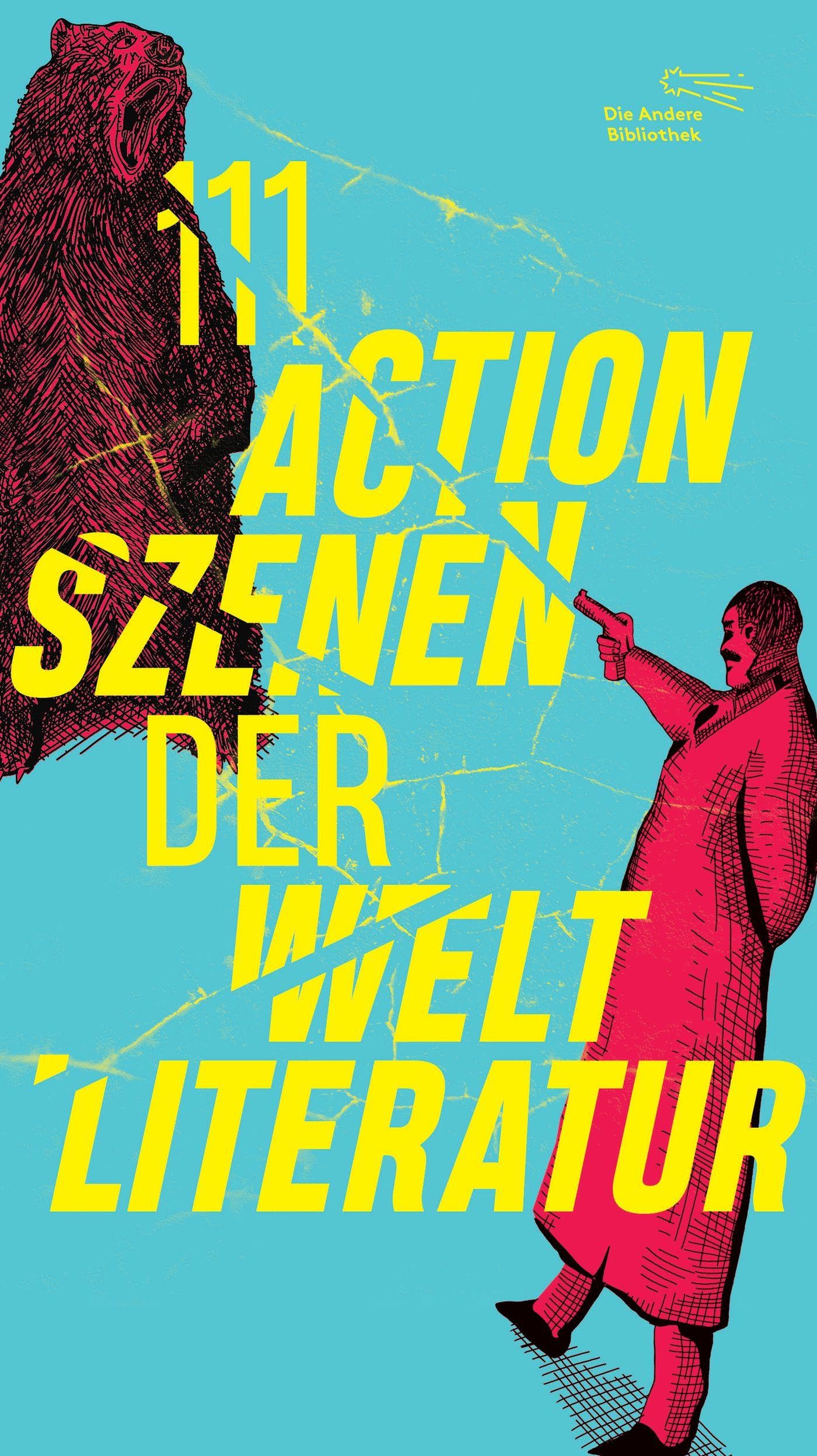 111 Actionszenen der Weltliteratur: Limitierte, nummerierte Originalausgabe im Schuber (Die Andere Bibliothek, Band 477)