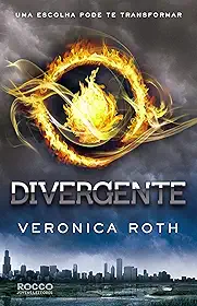 Divergente, Uma Escolha Pode Te Transformar (Trilogia Divergente Livro 1)