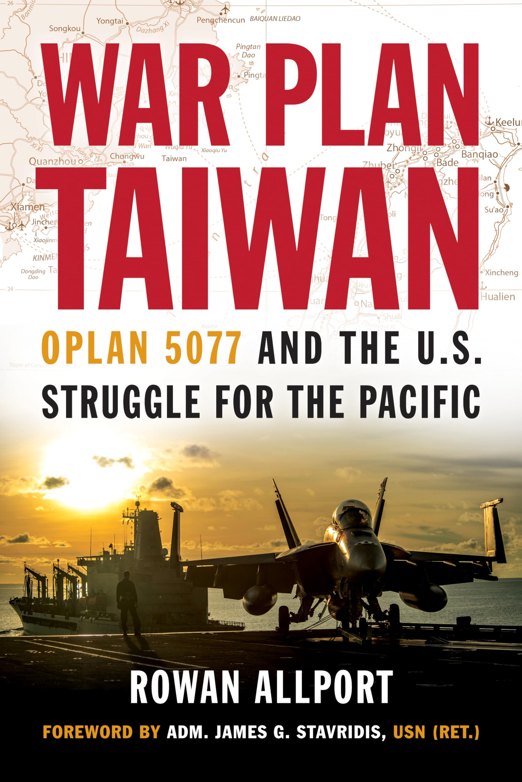War Plan Taiwan : OPLAN 5077 and the U.S. Struggle for the Pacific
