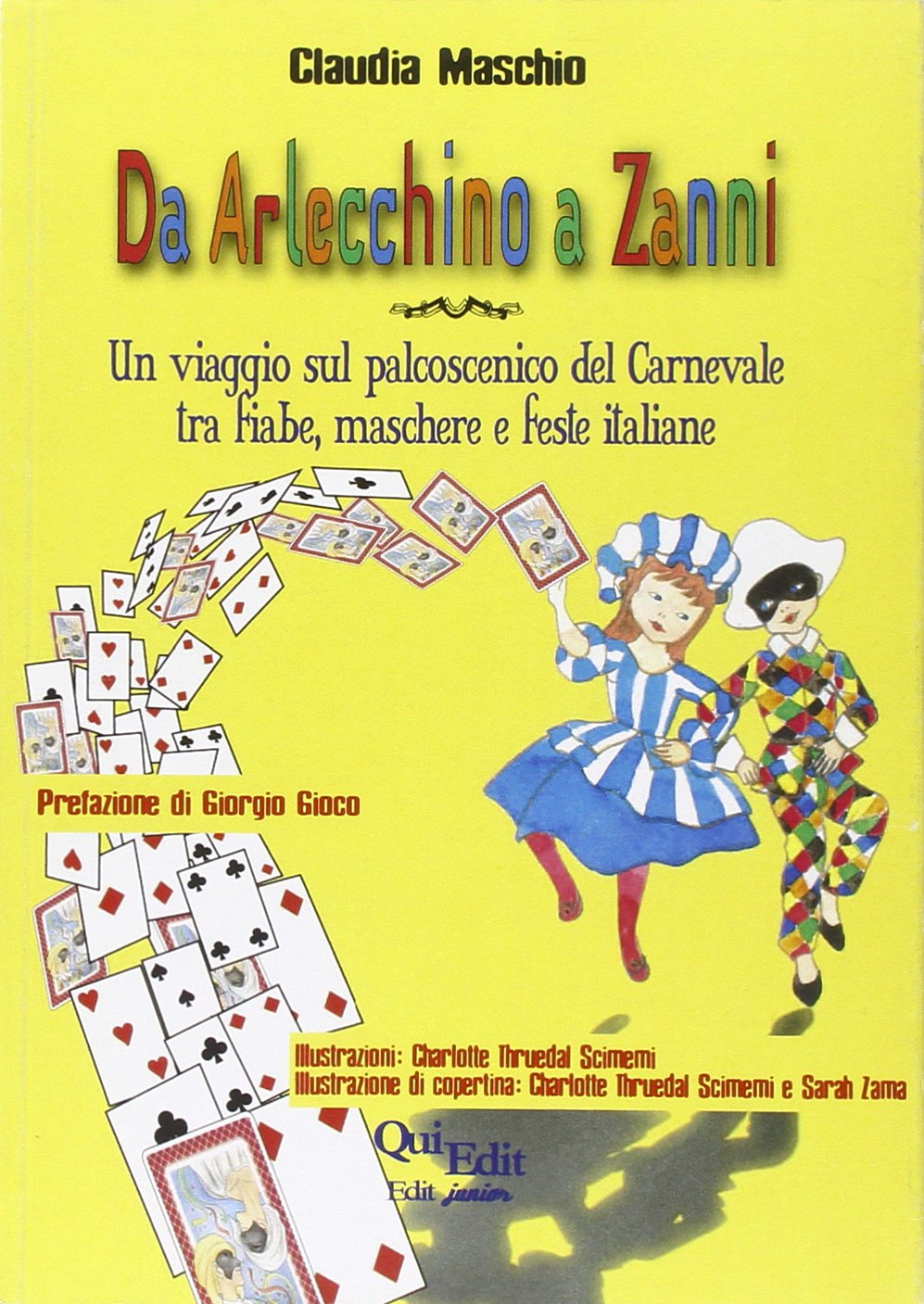 Da Arlecchino a Zanni. Un viaggio sul palcoscenico del carnevale tra fiabe, maschere e feste italiane