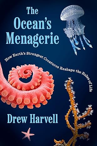  Coce image from Amazon.com  Normal view   The ocean's menagerie : how earth's strangest creatures reshape the rules of life