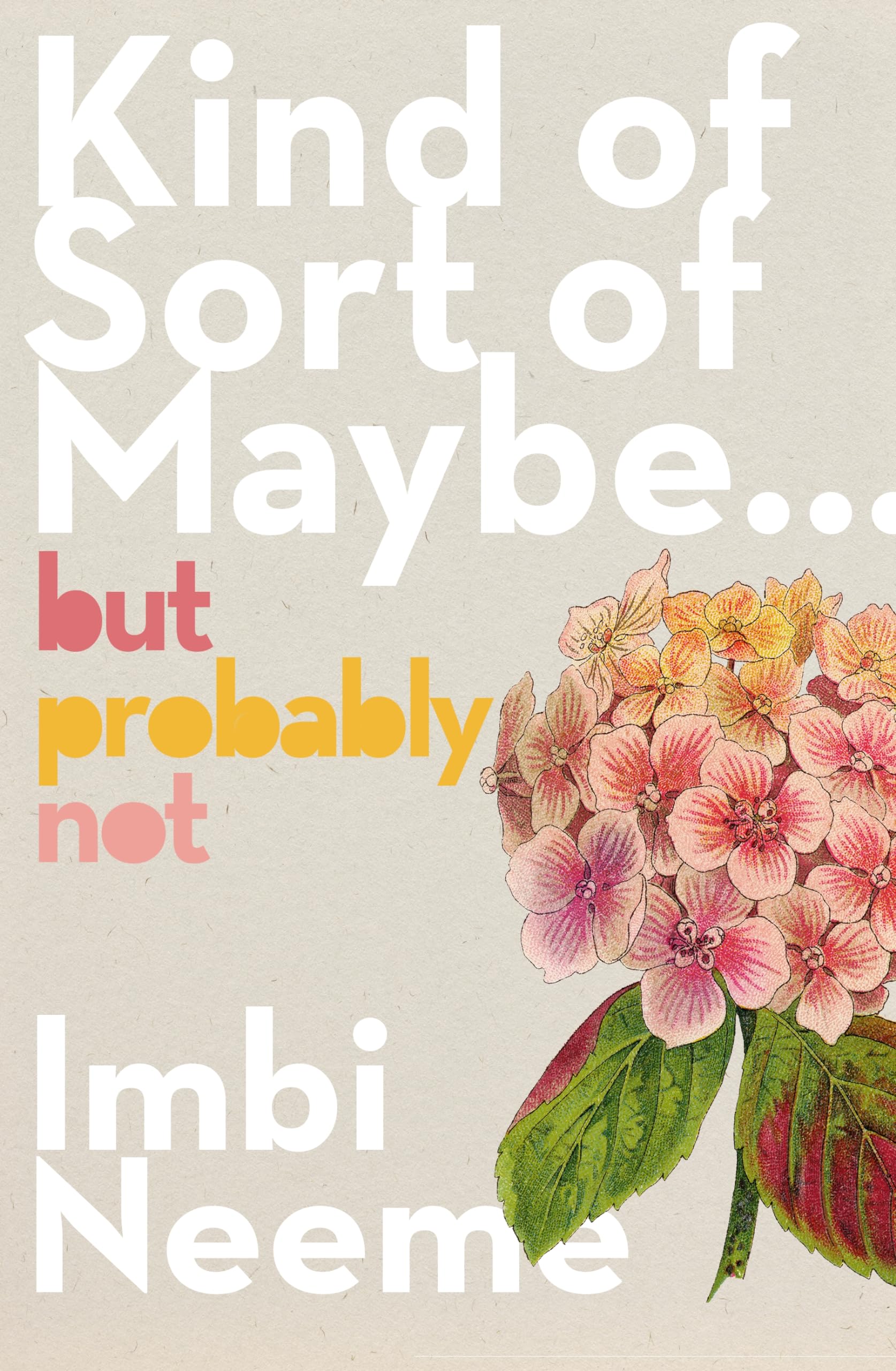 Kind of, Sort of, Maybe, But Probably Not by Imbi Neeme (Paperback Book)