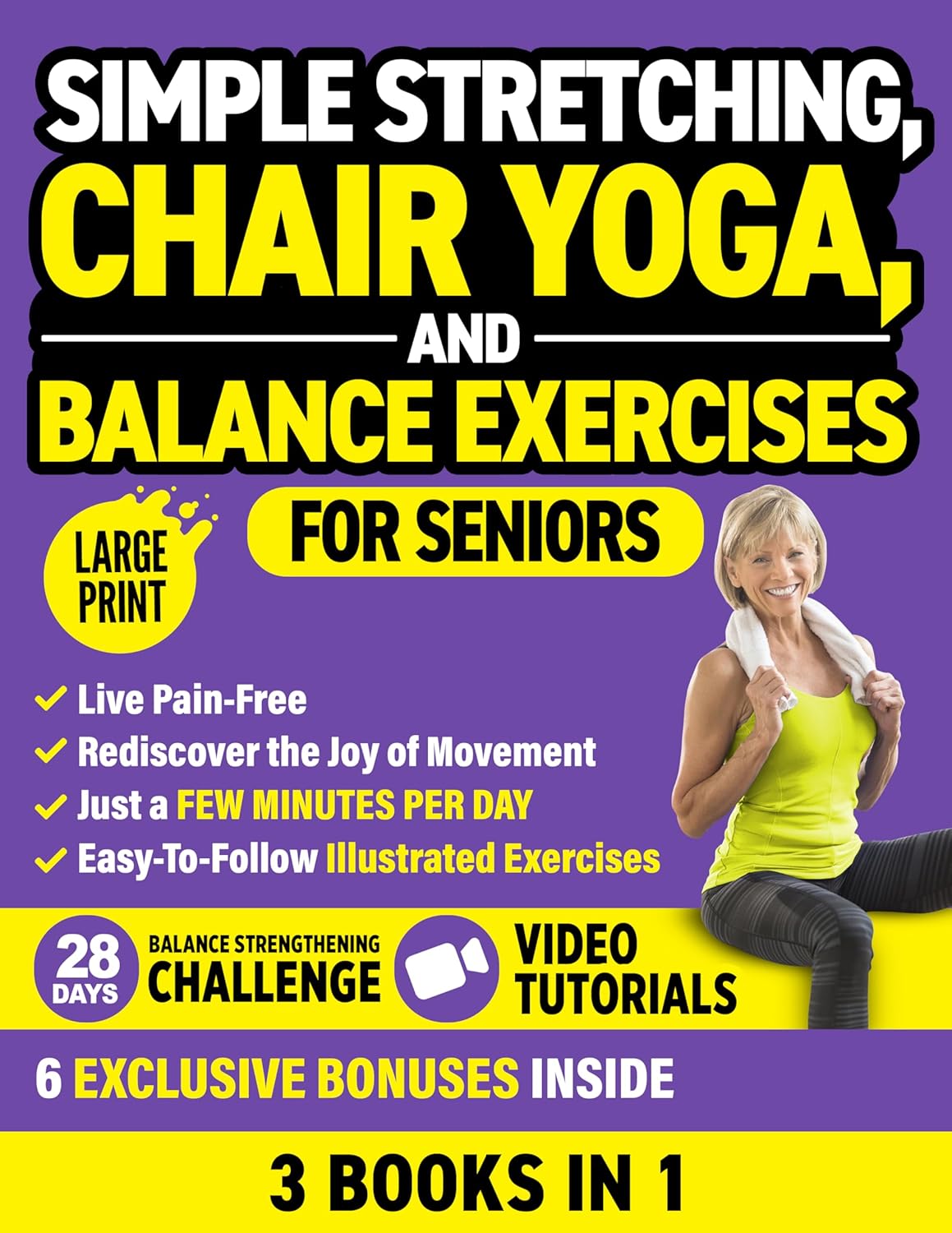 Simple Stretching, Chair Yoga, and Balance Exercises for Seniors (3 Books in 1): Live Pain-Free and Rediscover the Joy of Movement in Just a Few Minutes per Day (Workout Books)      Kindle Edition