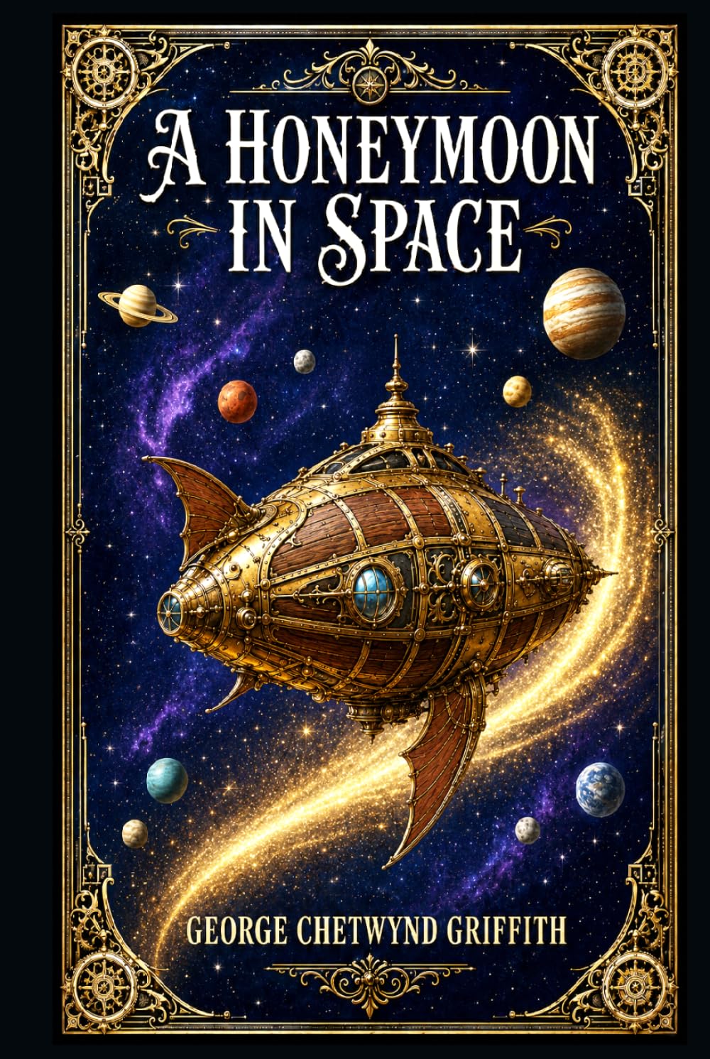 A Honeymoon in Space: Interplanetary adventure through the solar system, blending Victorian scientific romance, daring invention, alien worlds, and social satire