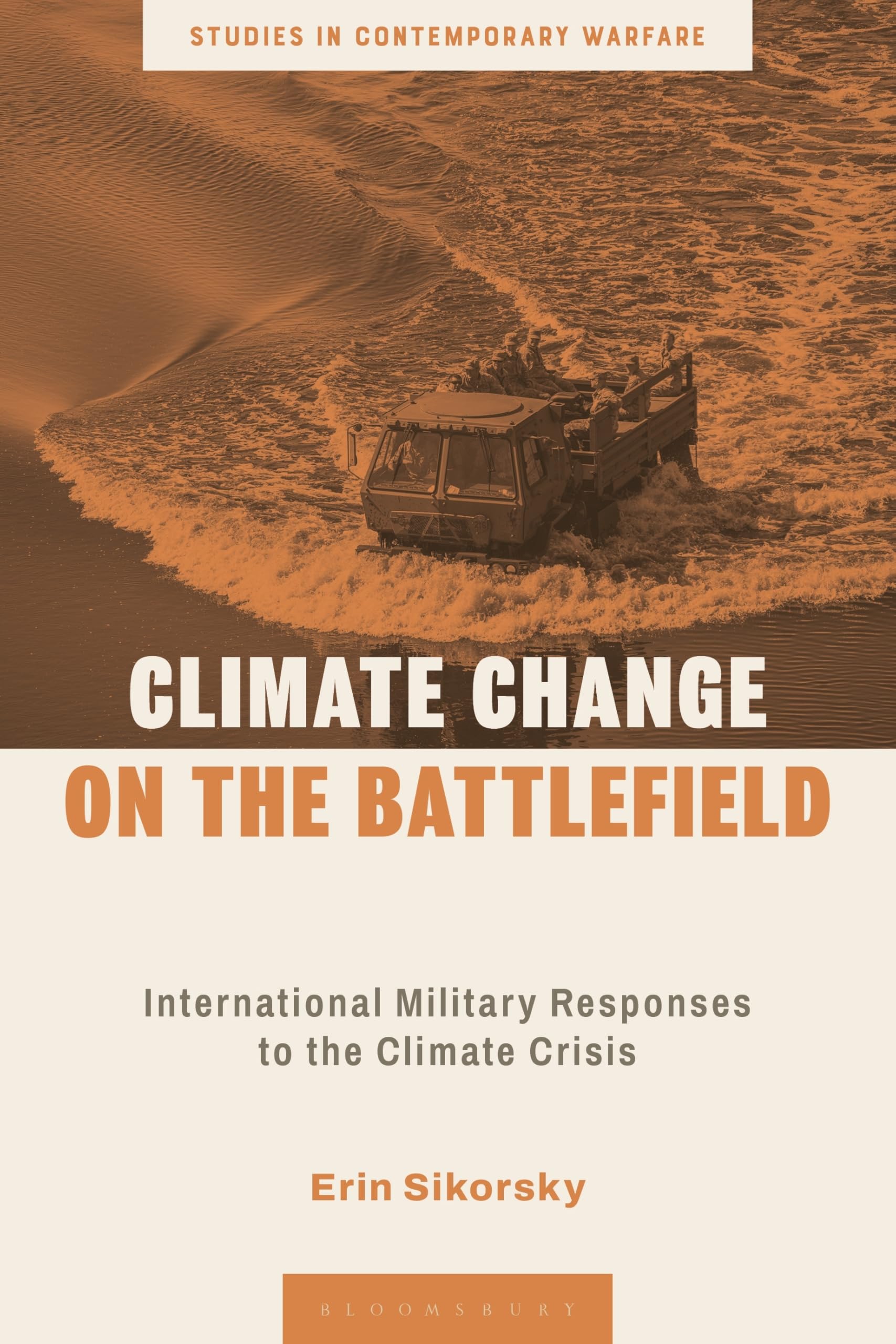 Climate Change on the Battlefield: International Military Responses to the Climate Crisis (Studies in Contemporary Warfare)