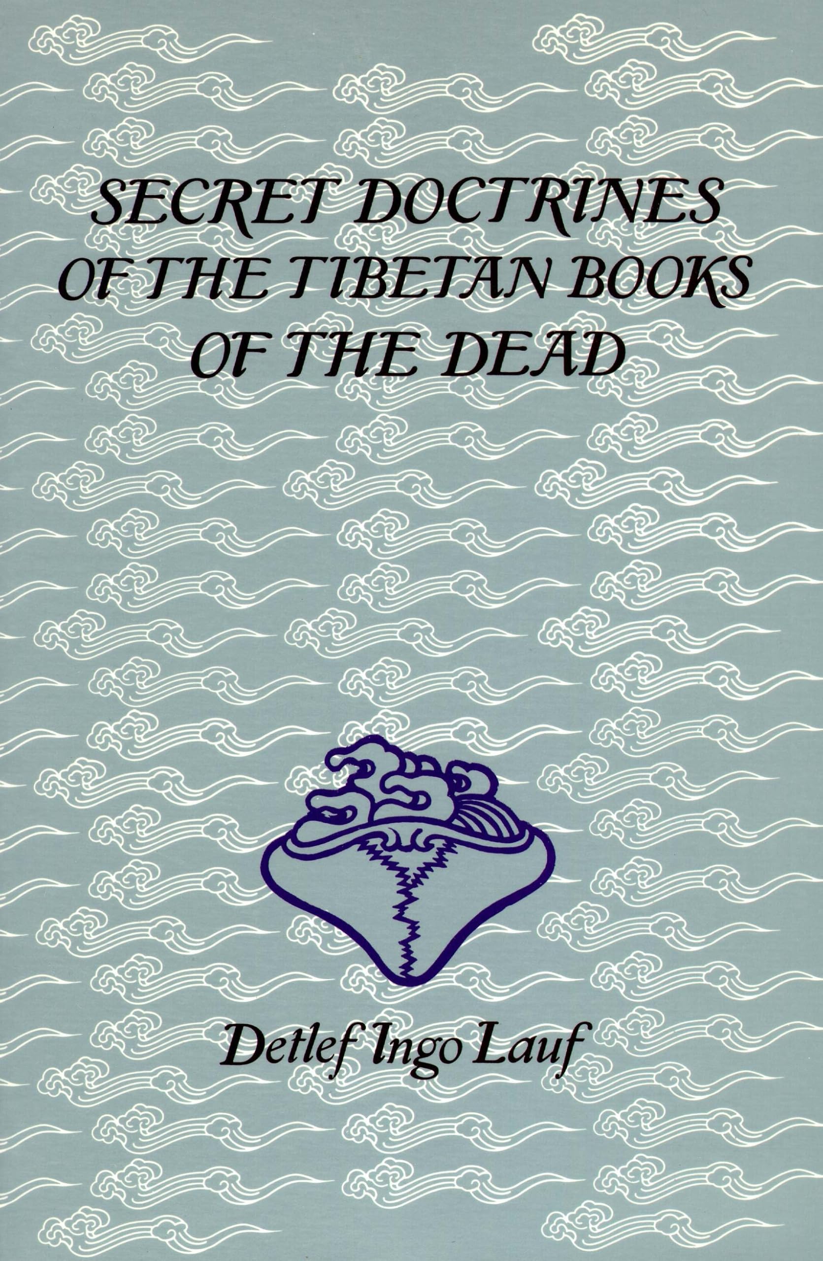 Secret Doctrines of the Tibetan Books of the Dead
