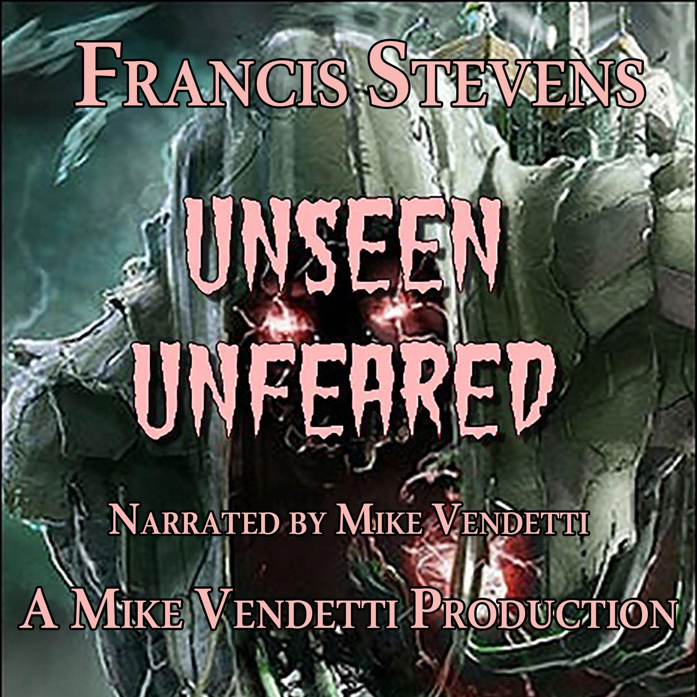 Unseen-Unfeared