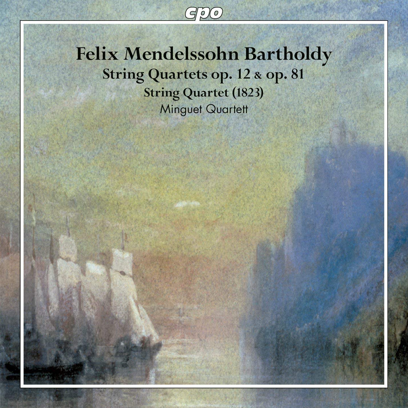 Felix Mendelssohn Bartholdy: String Quartets Op. 12 & Op. 81, String Quartet (1823)
