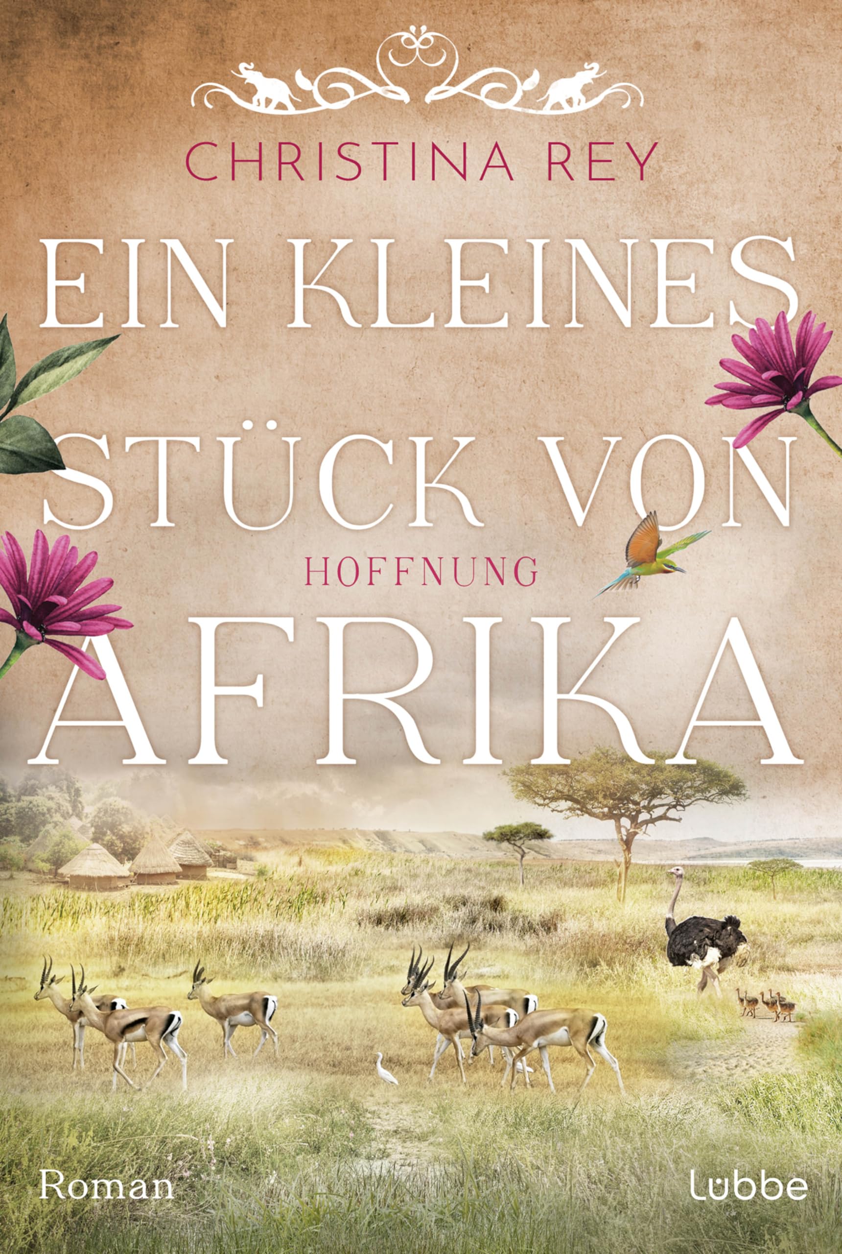 Ein kleines Stück von Afrika - Hoffnung: Roman. Eine packende Geschichte um das Schicksal einer Familie und eines Tierreservats in Kenia