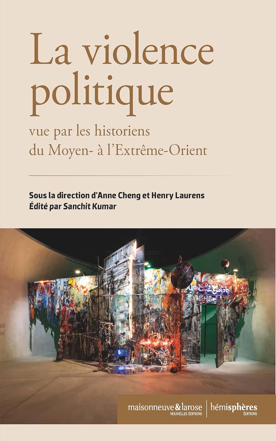 La violence politique vue par les historiens du Moyen et de l'Extrême-Orient - Anne Cheng (2025)