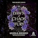 Dawn of Chaos and Fury: The Legacy, Book 4