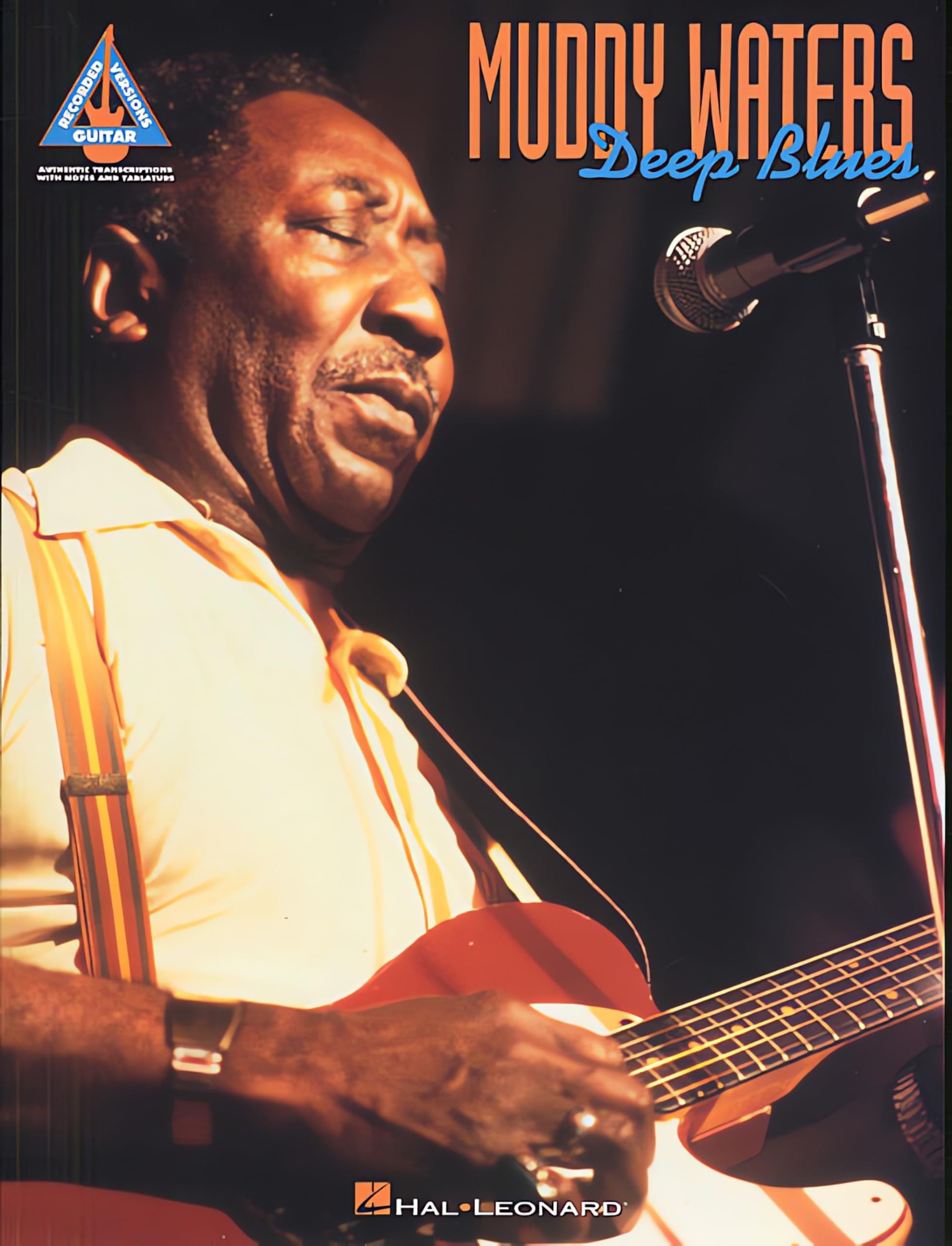 Muddy Waters - Deep Blues | Guitar Recorded Versions Songbook | 30 Blues Classics | Guitar Tablature and Lyrics for Guitarists | Chicago Blues Songs