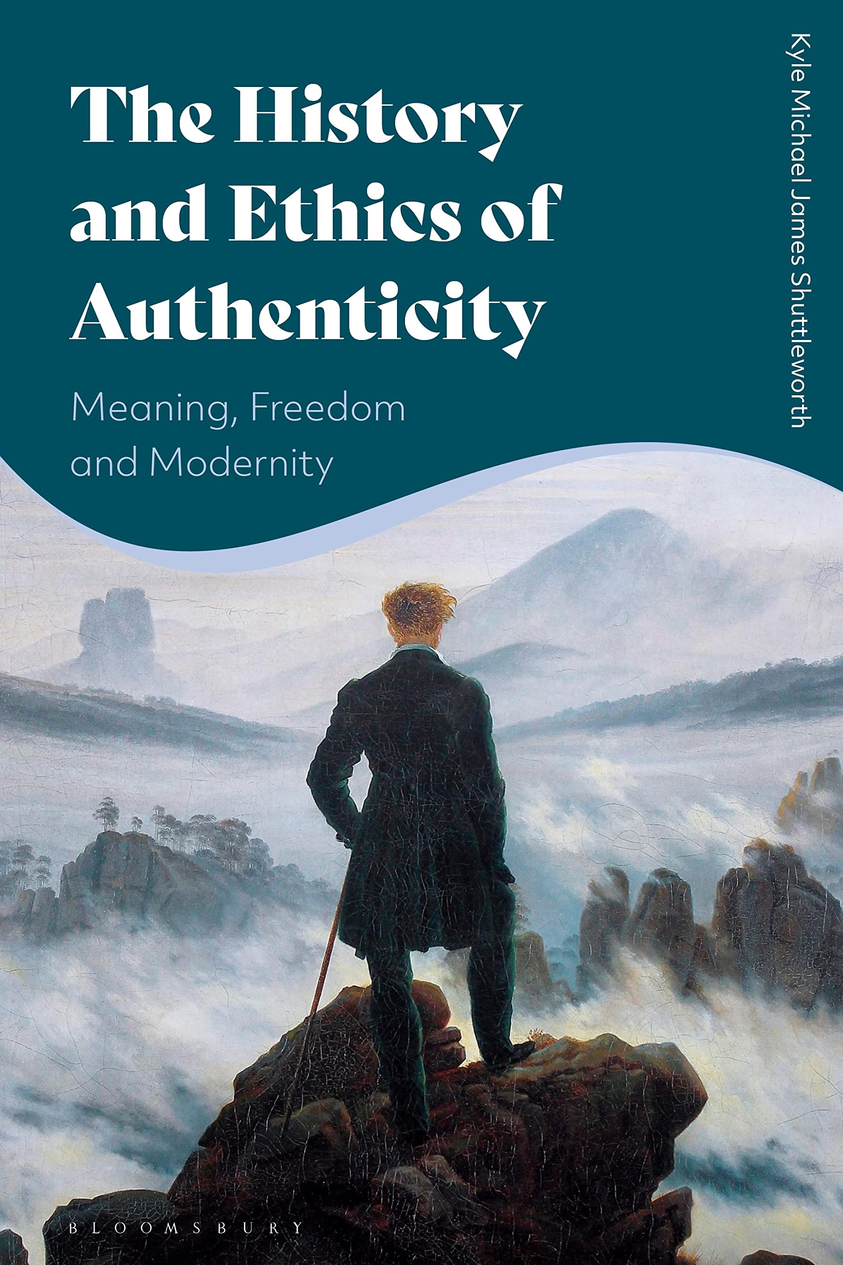 History and Ethics of Authenticity, The: Meaning, Freedom, and Modernity