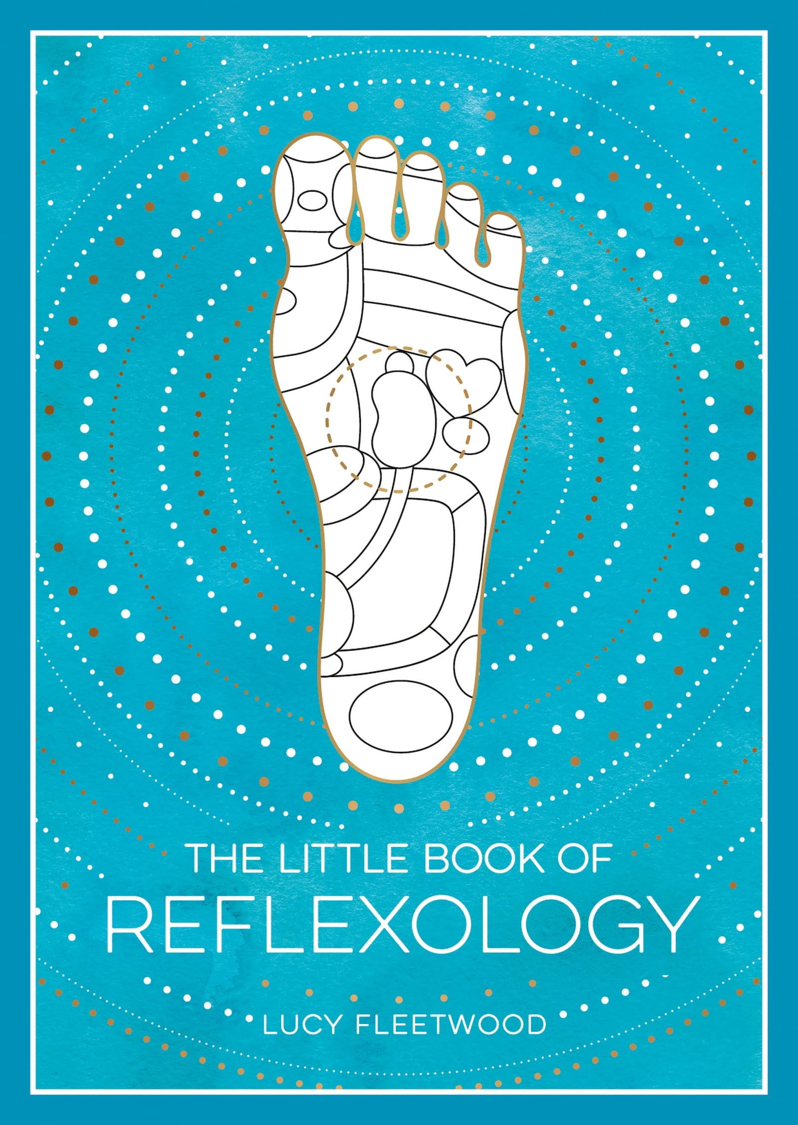 The Little Book of Reflexology: A Beginner's Guide to Pressure Points Massage