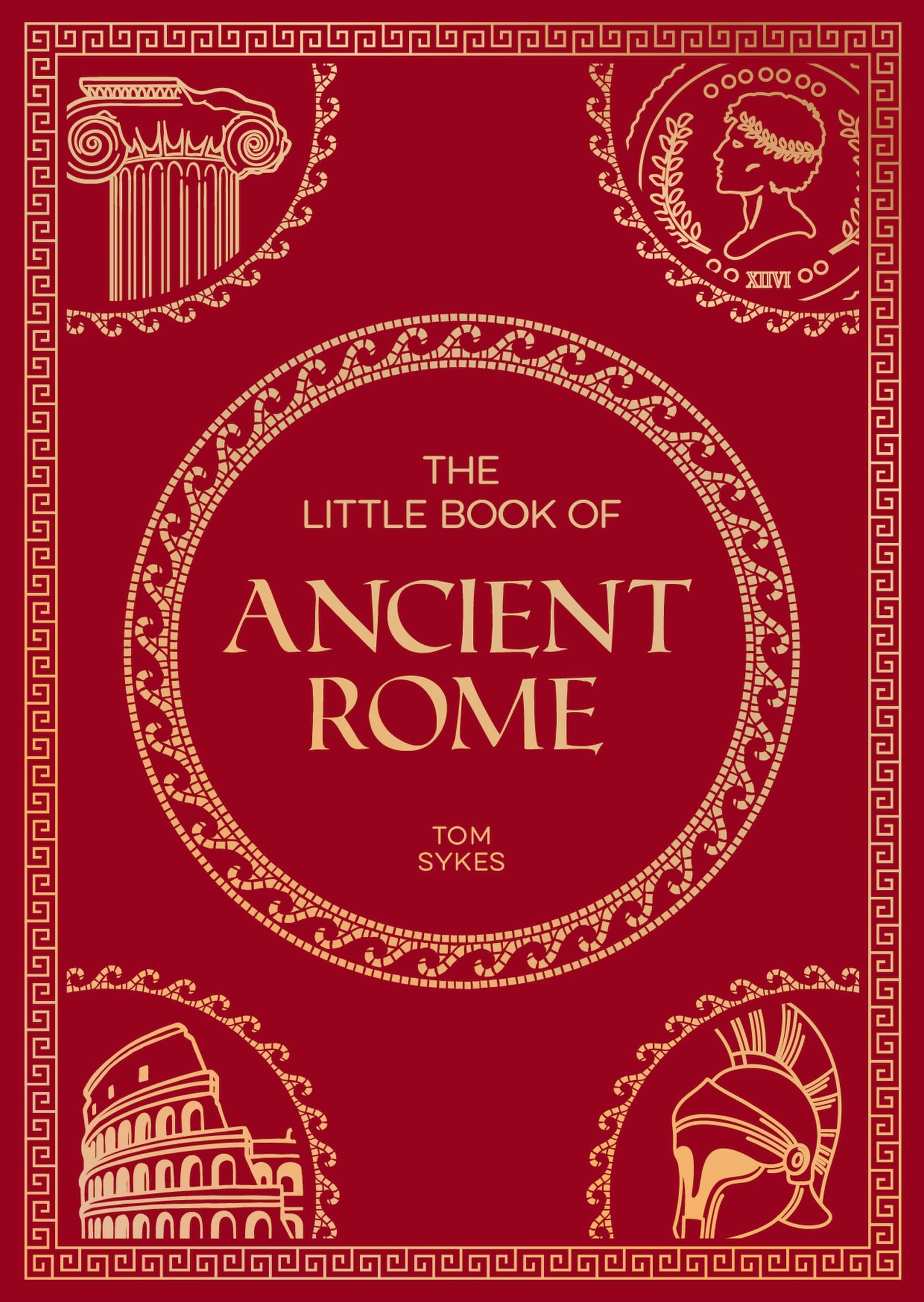 The Little Book of Ancient Rome by Tom Sykes Paperback
