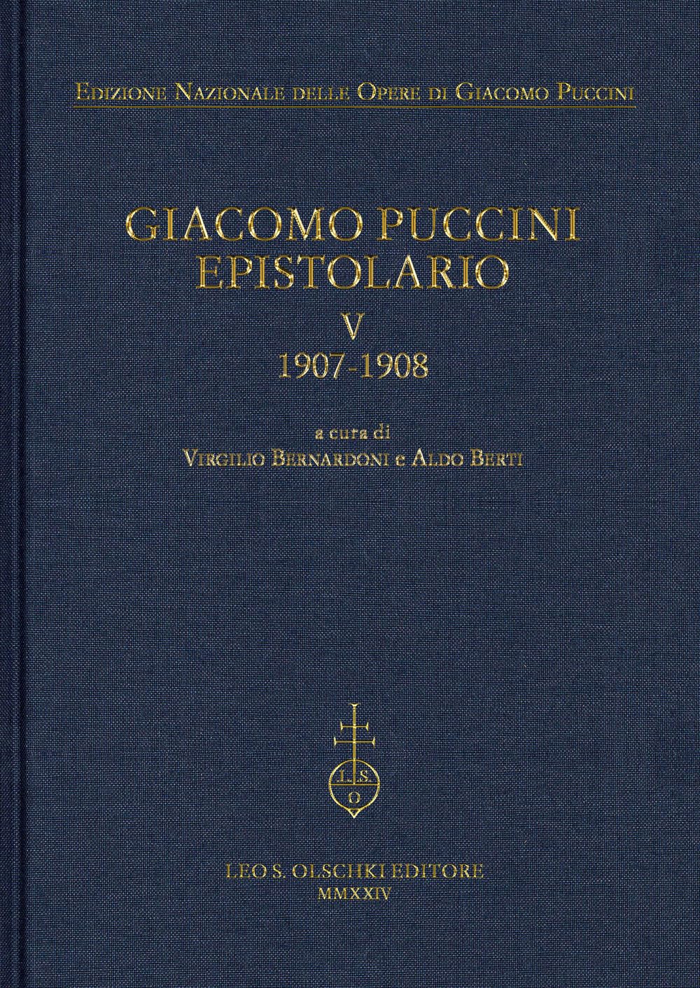 Giacomo Puccini. Epistolario: V, 1907-1908 (Edizione nazionale opere di Giacomo Puccini)