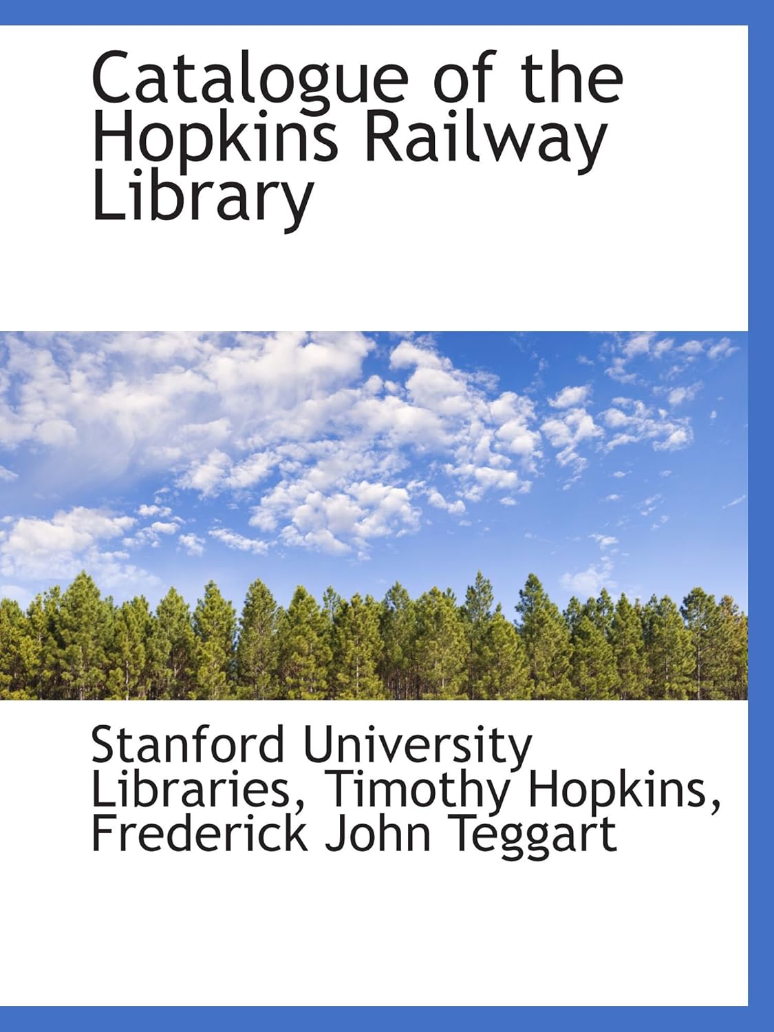 Catalogue of the Hopkins Railway Library 9781110212026
