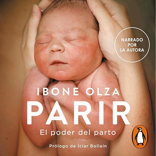Parir (edición actualizada) [Give Birth (Updated Edition)]: El poder del parto [The Power of Childbirth]