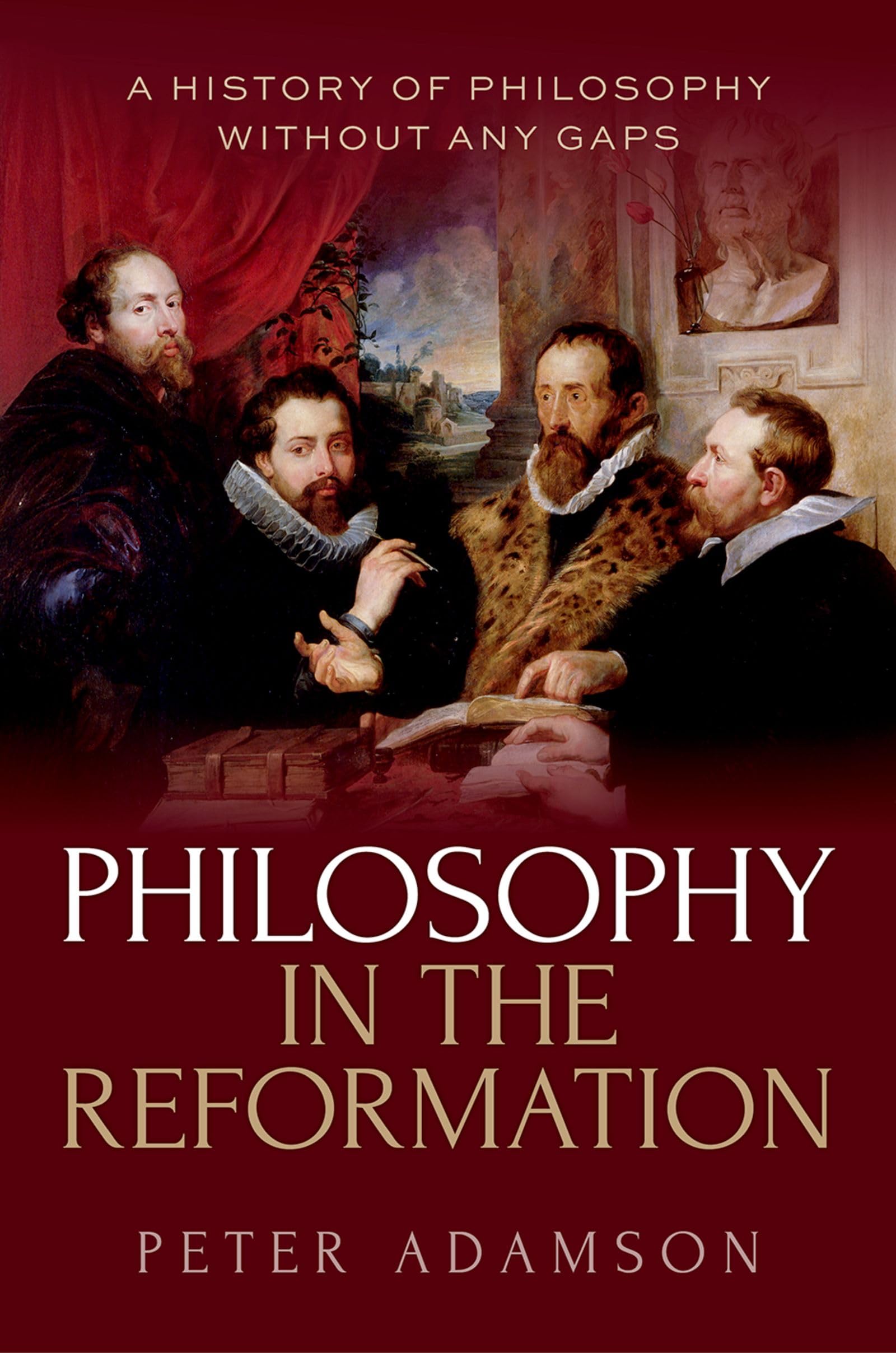 Philosophy in the Reformation: A history of philosophy without any gaps, Volume 8