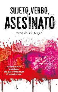 SUJETO, VERBO, ASESINATO