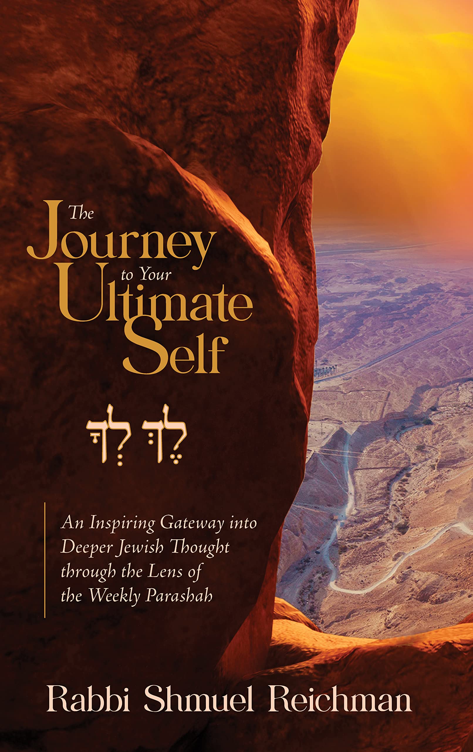Journey to Your Ultimate Self: An Inspiring Gateway into Deeper Jewish Thought through the Lens of the Weekly Parashah