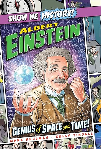 Albert Einstein: Genius of Space and Time! (Show Me History!)