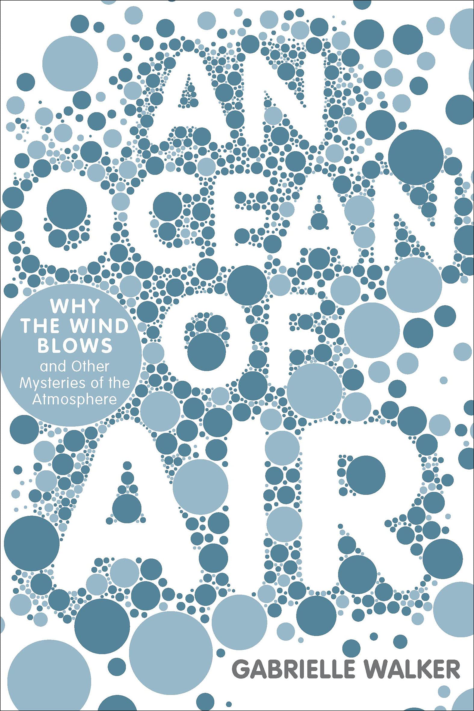An Ocean of Air: Why the Wind Blows and Other Mysteries of the Atmosphere