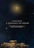 Devocional de Advento: 25 Dias de Preparação para o Natal com Leituras, Atividades e Materiais para Imprimir: Um guia devocional com passagens bíblicas, ... para o coração (Devocionais Livro 1)