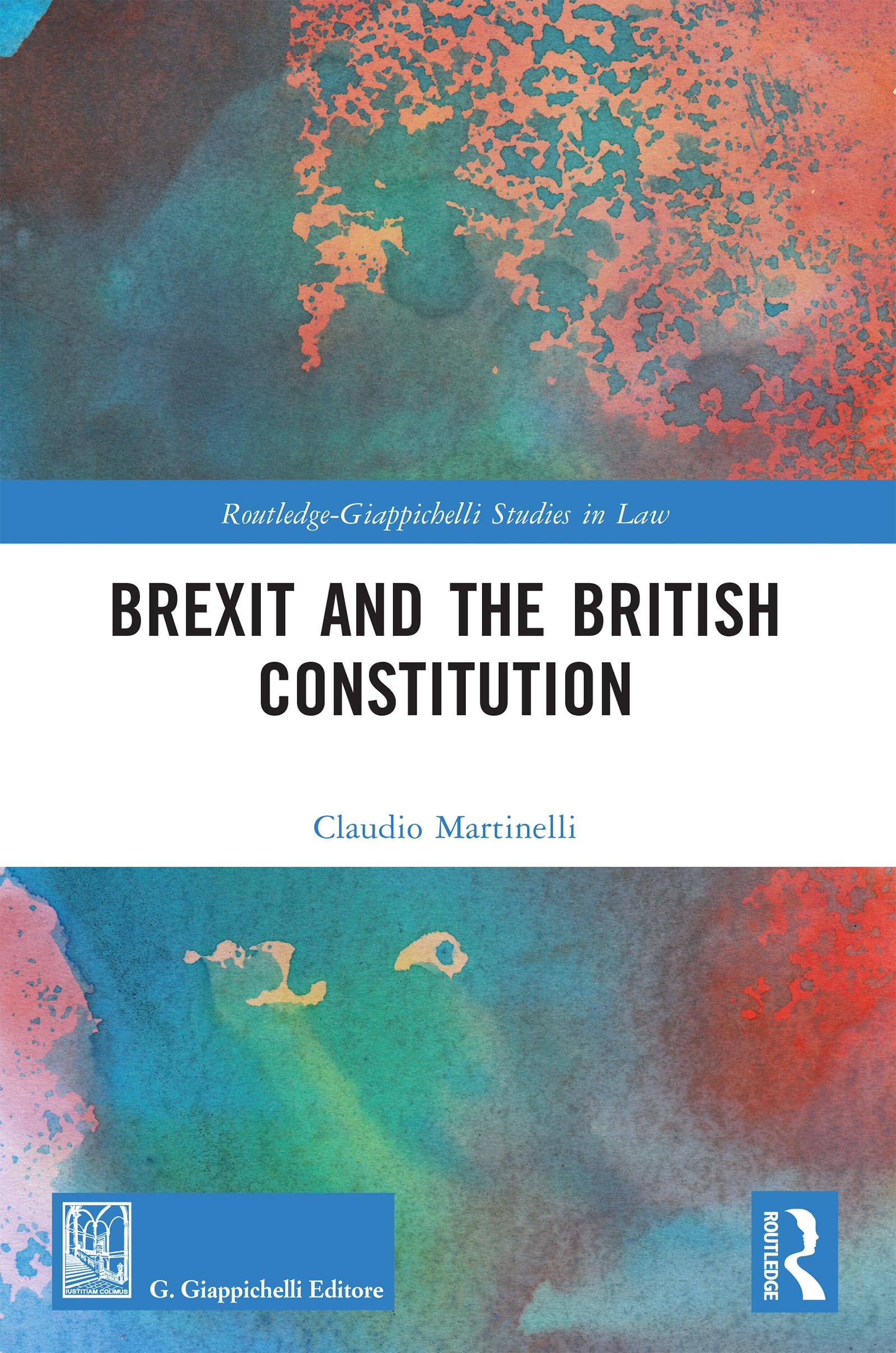 Brexit and the British Constitution (Routledge-Giappichelli Studies in Law)