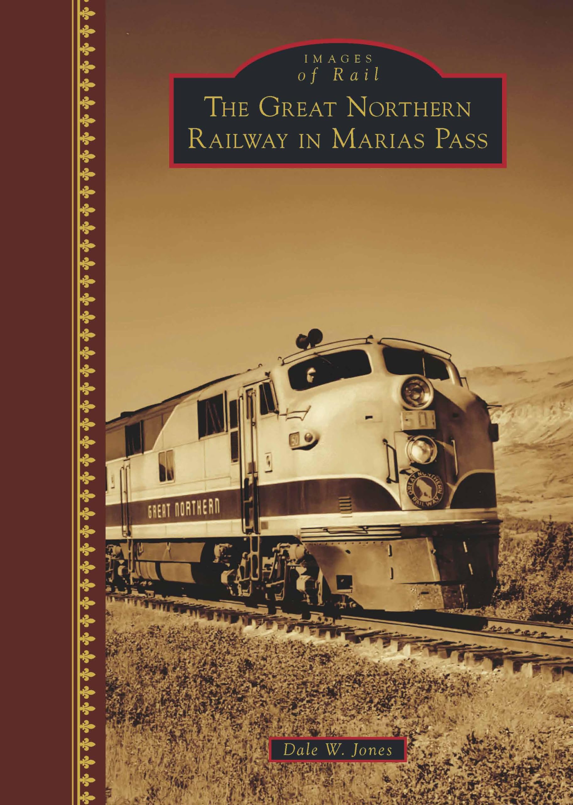 The Great Northern Railway in Marias Pass (Images of Rail)