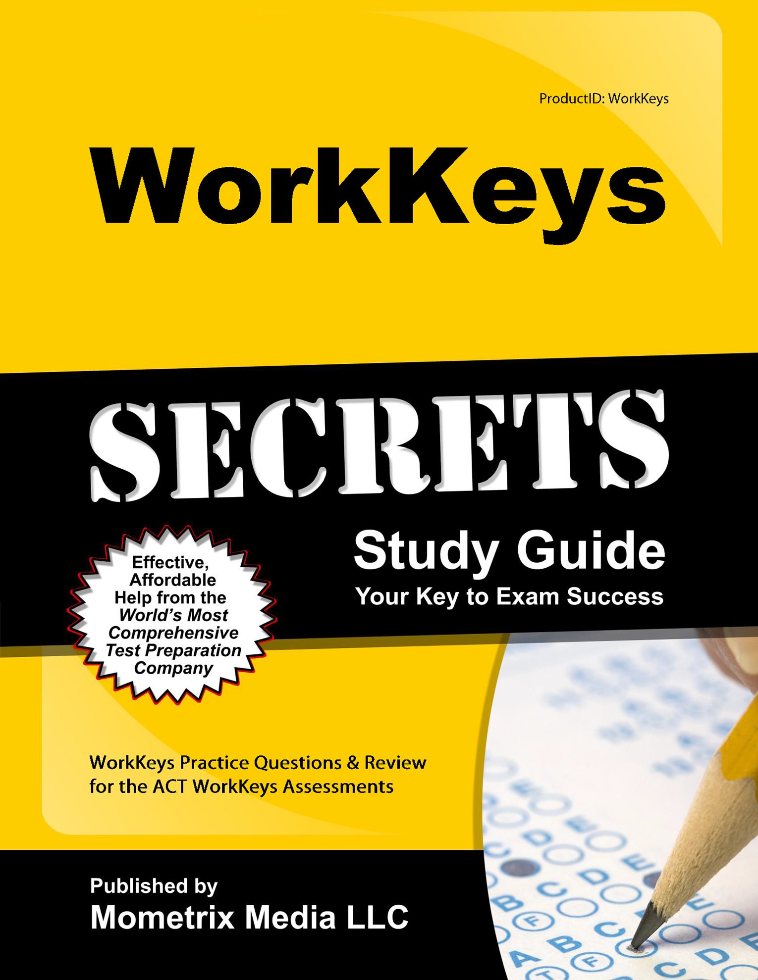 Workkeys Secrets: Workkeys Practice Questions & Review for the ACT WorkKeys Assessments: Workkeys Practice Questions & Review for the Act's Workkeys Assessments (Mometrix Secrets Study Guides)