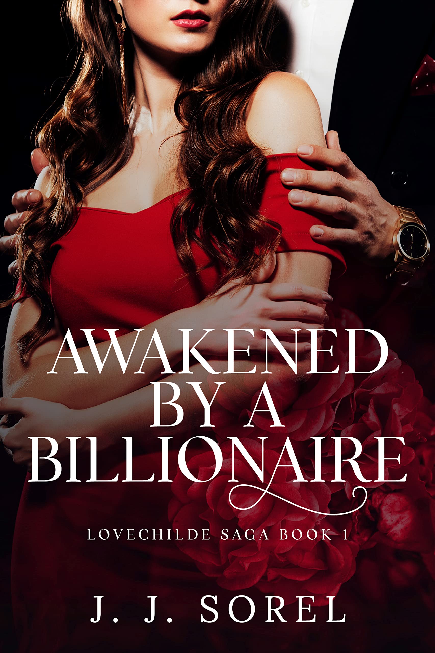 Awakened by a Billionaire (LOVECHILDE SAGA Book 1)