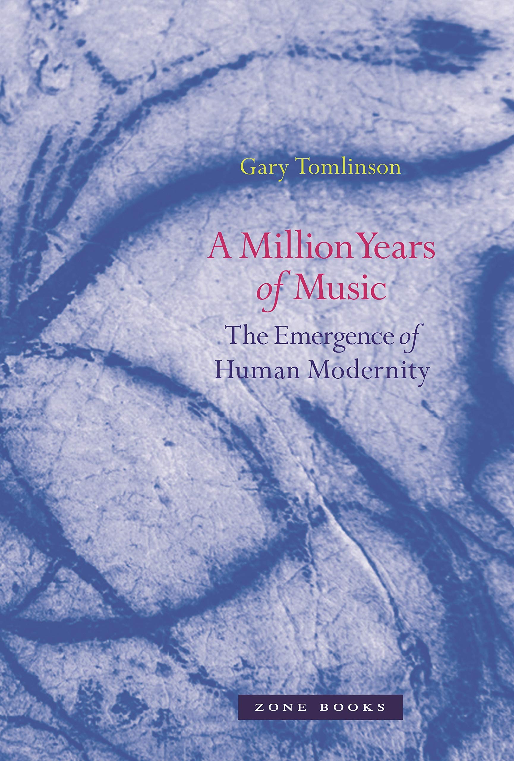 Buy A Million Years of Music: The Emergence of Human Modernity (Zone Books) — BookShops.in