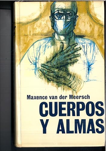 Meersch, Maxence Van Der - Cuerpos Y Almas / Maxence Van Der Meersch ; [Traducción De Salvador Marsal]
