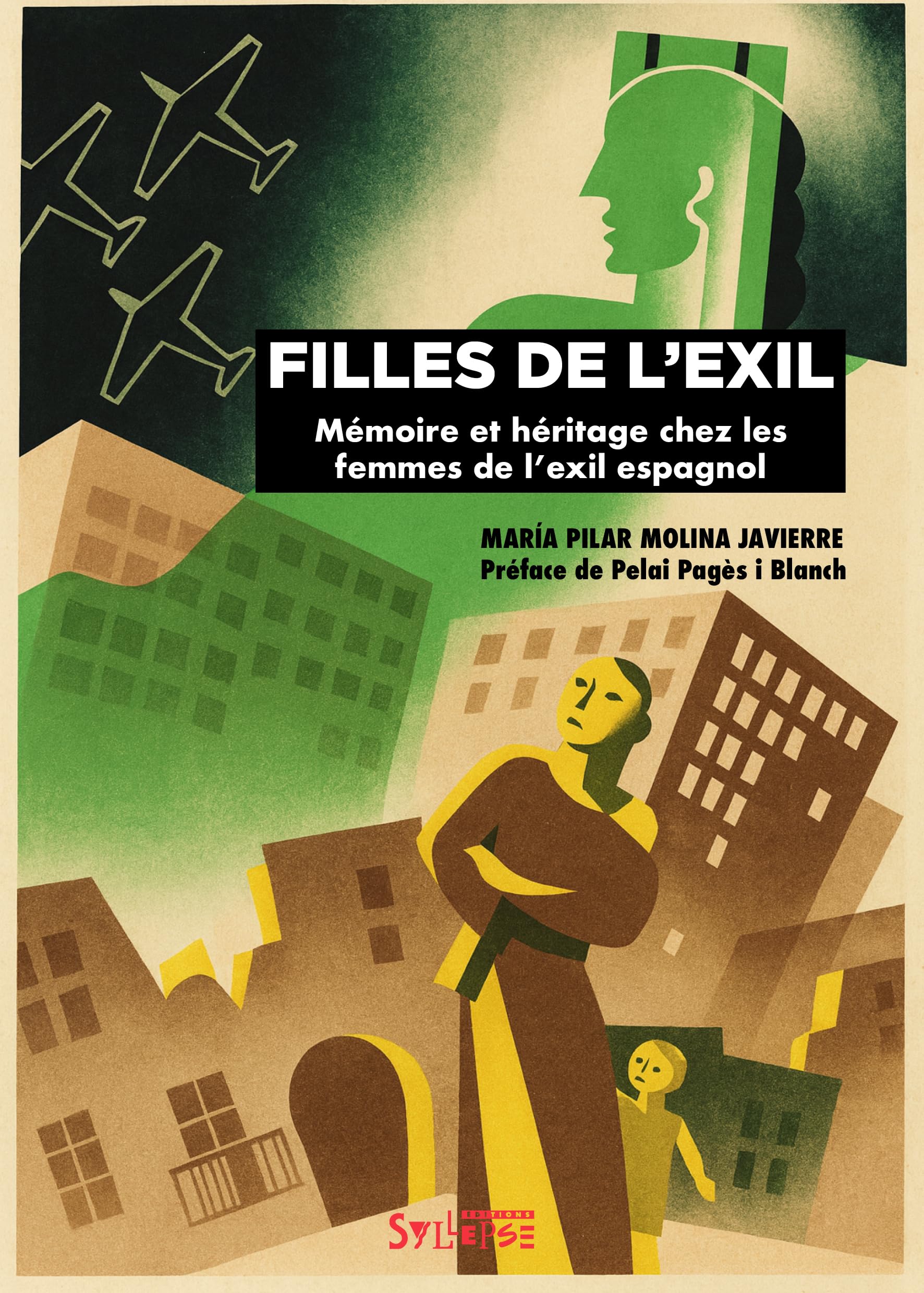 Filles de l'exil: Mémoire et héritage chez les femmes de l’exil espagnol