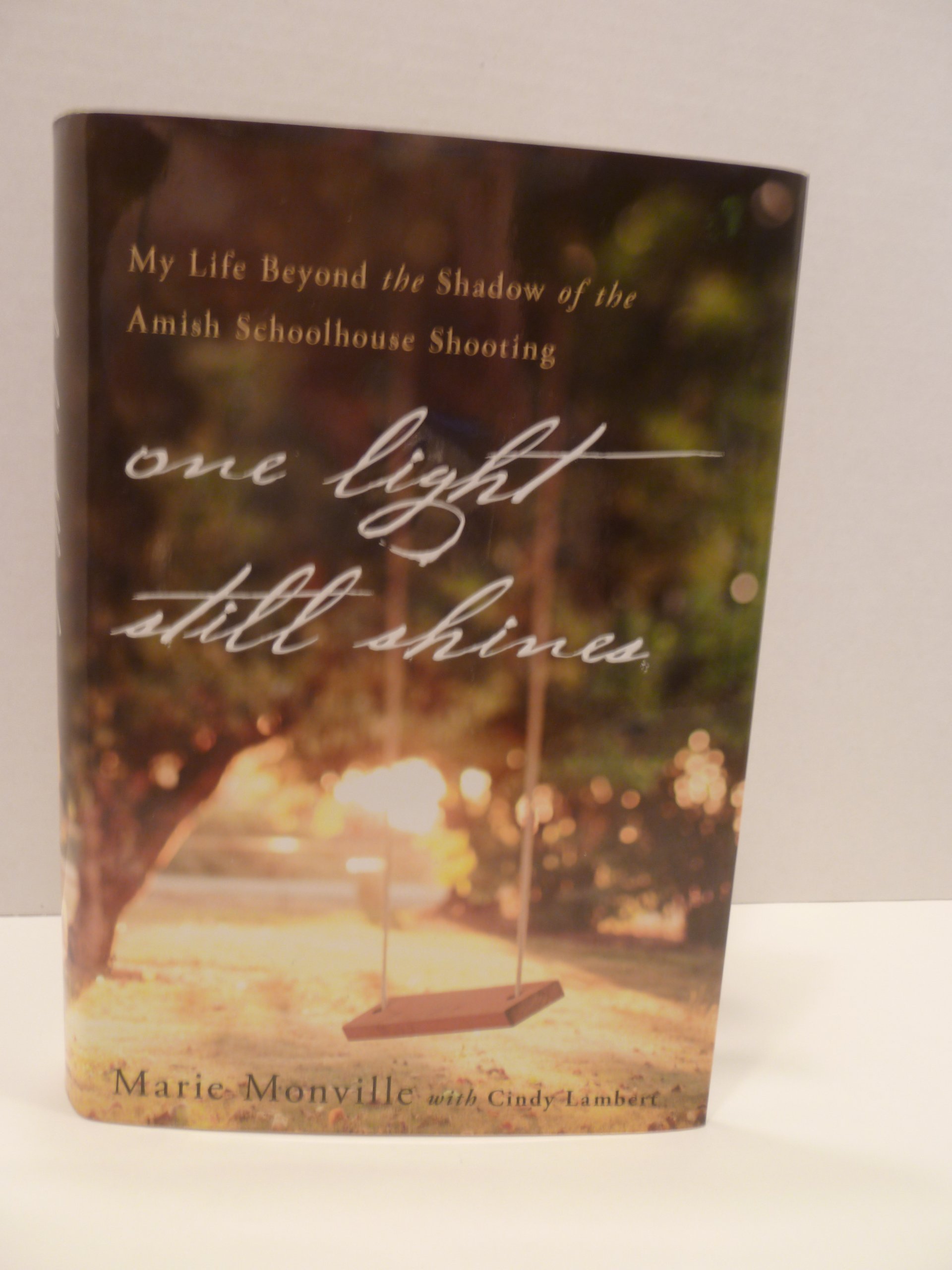 One Light Still Shines My Life Beyond the Shadow of