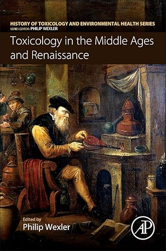 Toxicology in the Middle Ages and Renaissance (History of Toxicology and Environmental Health)