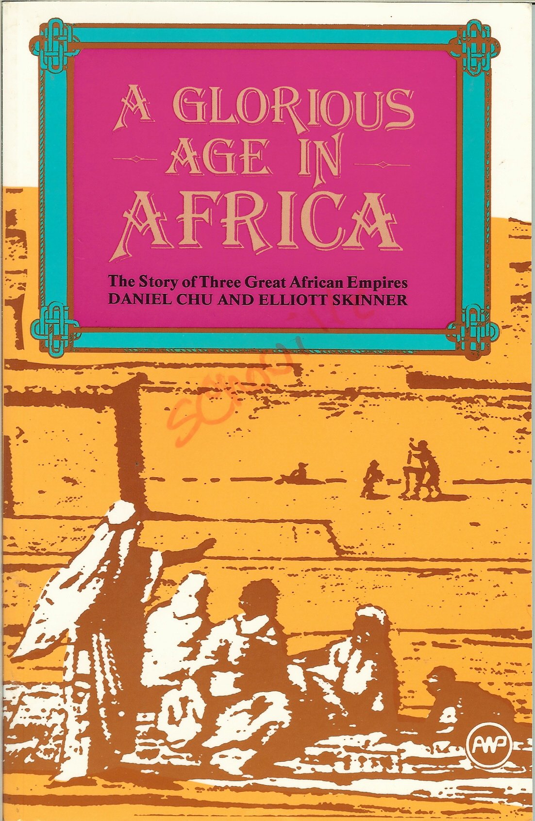 A Glorious Age in Africa: The Story of 3 Great African Empires (Awp Young Readers Series)