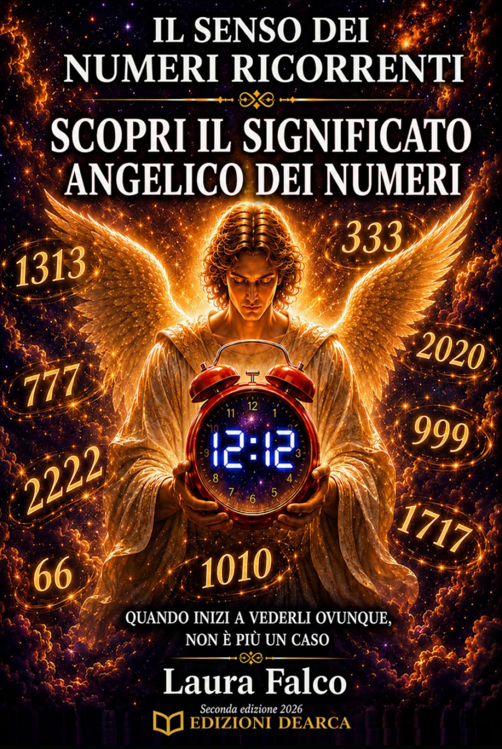 Il senso dei numeri ricorrenti: Il significato angelico dei numeri che appaiono continuamente davanti a te