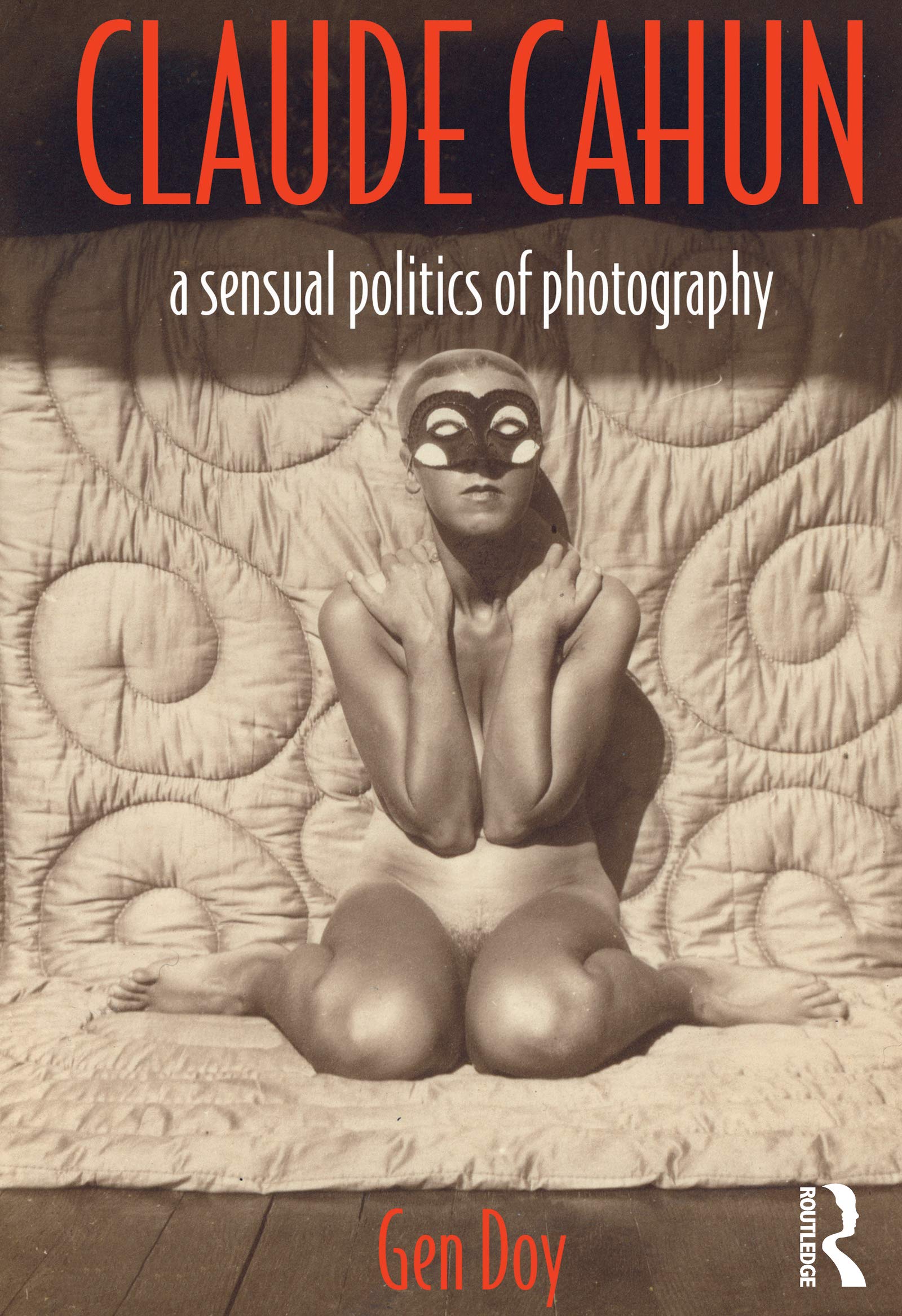 Claude Cahun A Sensual Politics of Photography bel ouvrage relié collection art et surréalisme