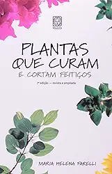 Plantas que curam e cortam feitiços