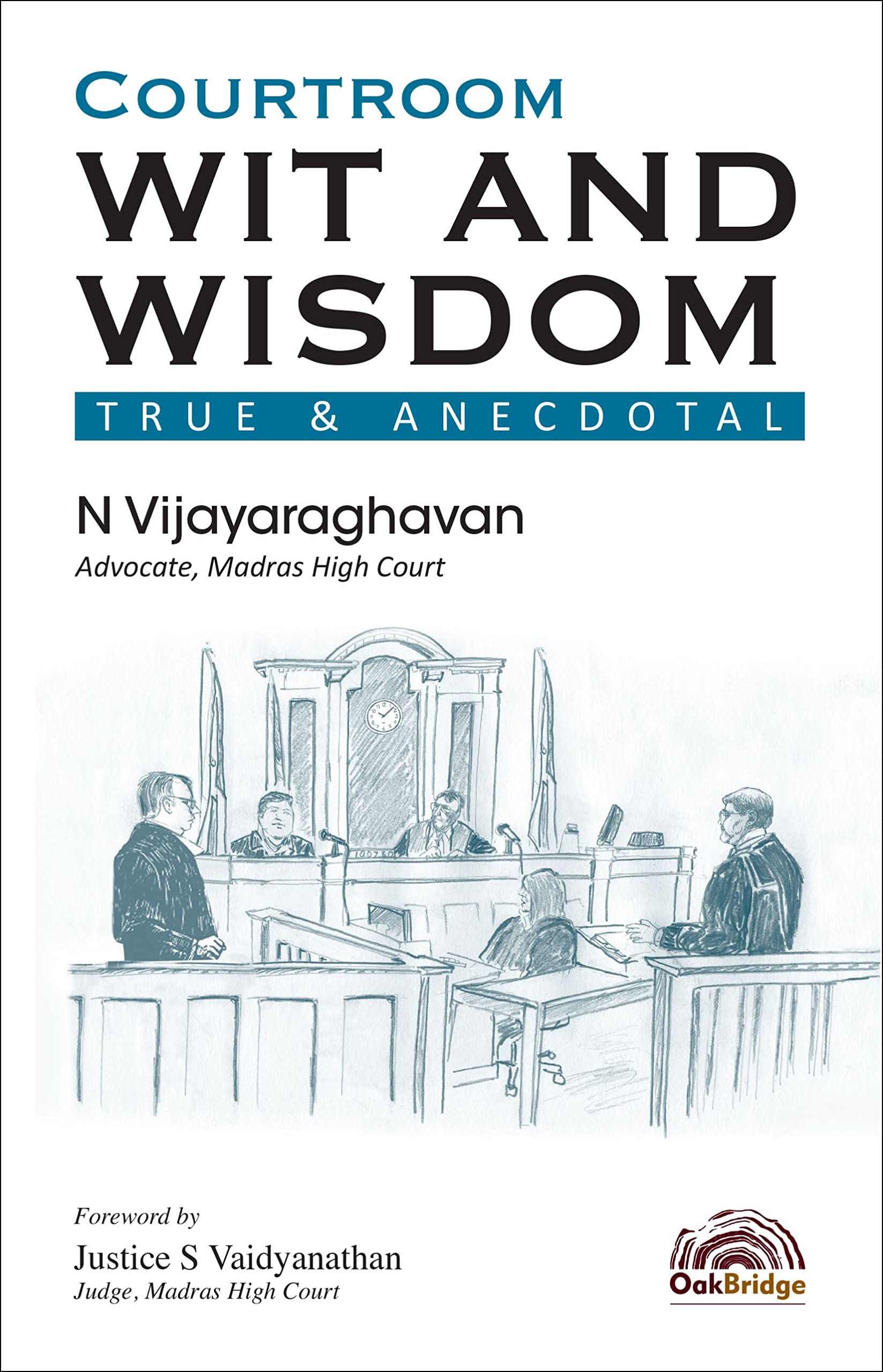 Courtroom Wit and Wisdom: True & Anecdotal | N Vijayaraghavan | OakBridge