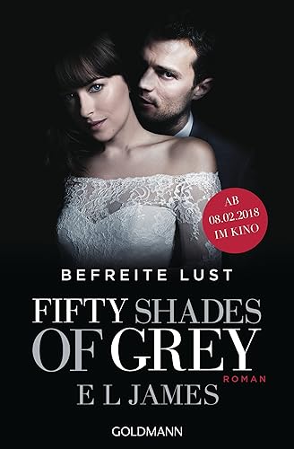 Fifty Shades of Grey - Befreite Lust: Band 3. Buch zum Film - Roman